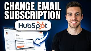 How to Change Email Subscription Types in HubSpot 2026 (Quick Guide)