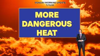 Monday AM: Dangerous Heat Pattern Brings Ridiculousness to the NORTH