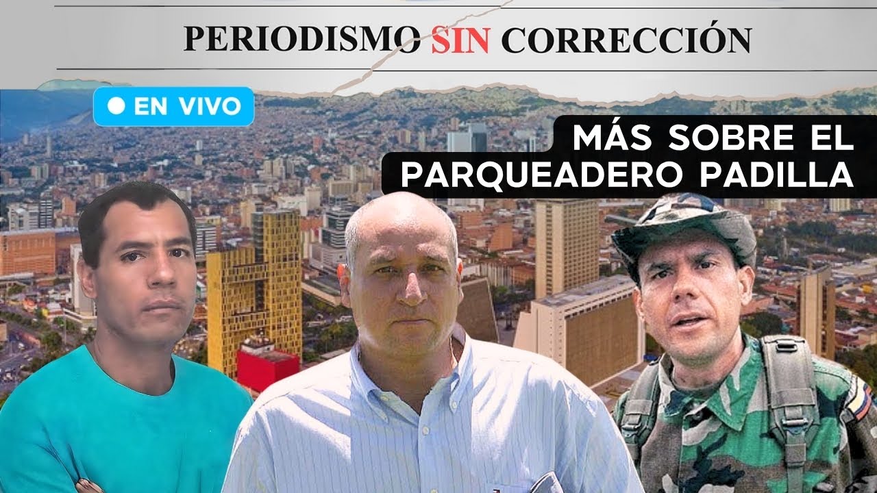 Más sobre el Parqueadero Padilla | Periodismo Sin Corrección - Alfredo Serrano
