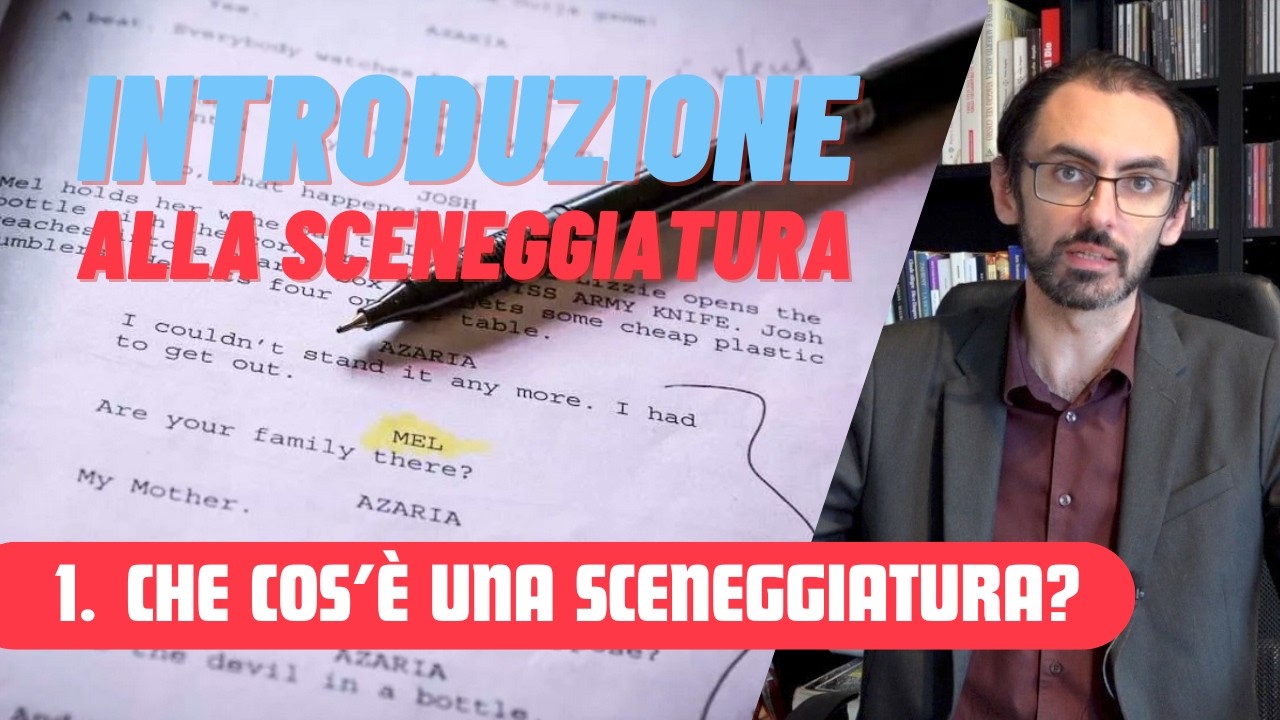 INTRODUZIONE ALA SCENEGGIATURA - 1. Che cos'è una sceneggiatura?
