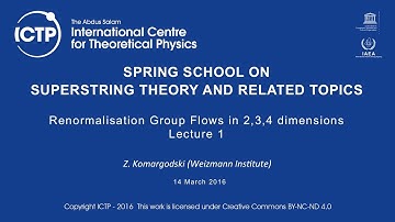 Z. Komargodski: Renormalisation Group Flows in 2,3,4 dimensions - Lecture 1