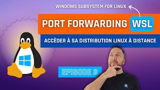 WSL 2 & Port forwarding : accéder à sa distribution Linux à distance