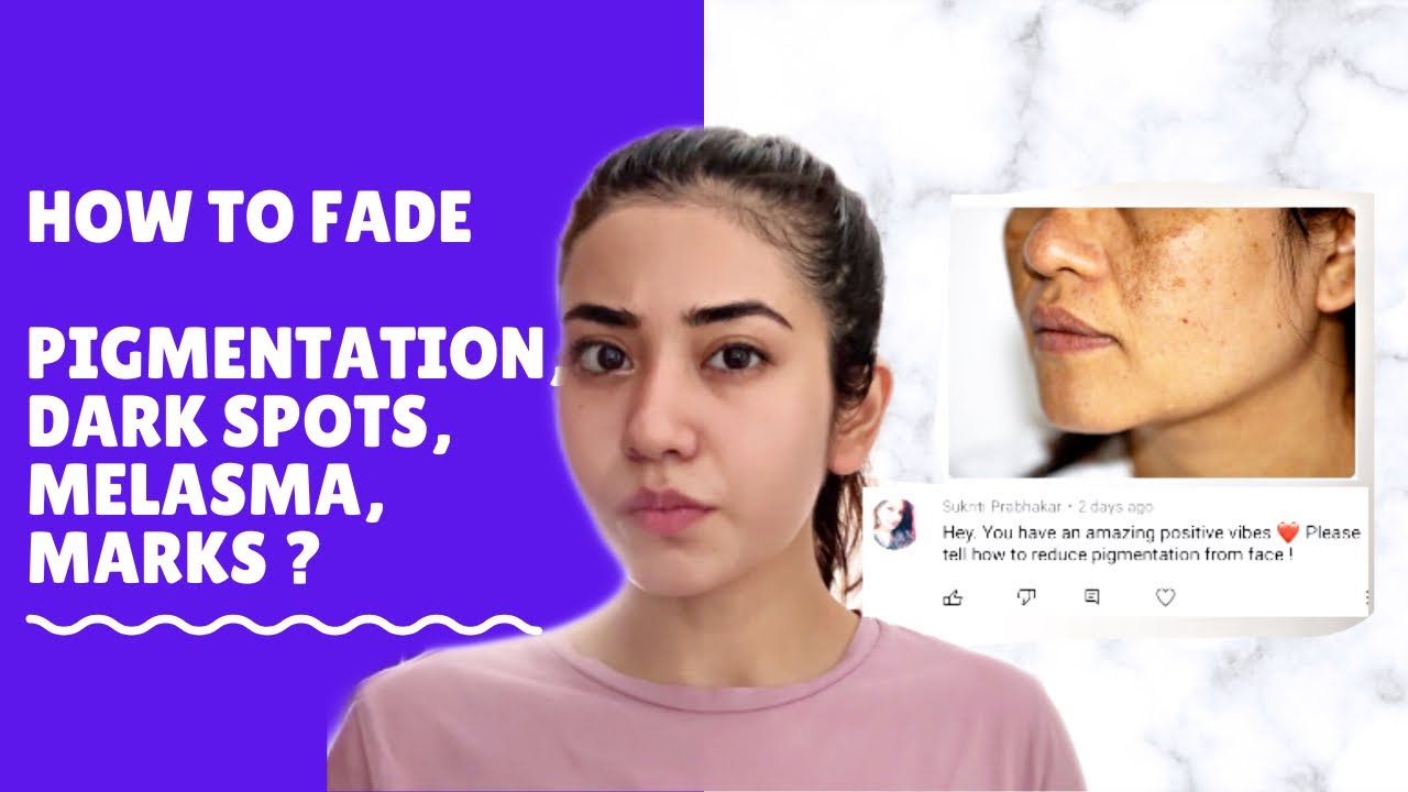 How to Fade Pigmentation, Dark Spots,Melasma |Effective Skincare ft ...