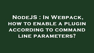 NodeJS : In Webpack, how to enable a plugin according to command line parameters?