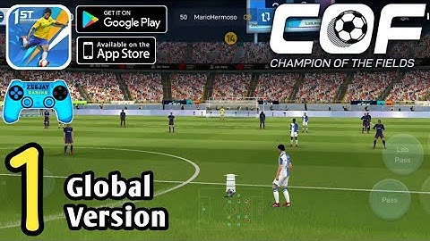 Champions Of The Fields Global Version | Gameplay Walkthrough (Android/iOS) Part 1