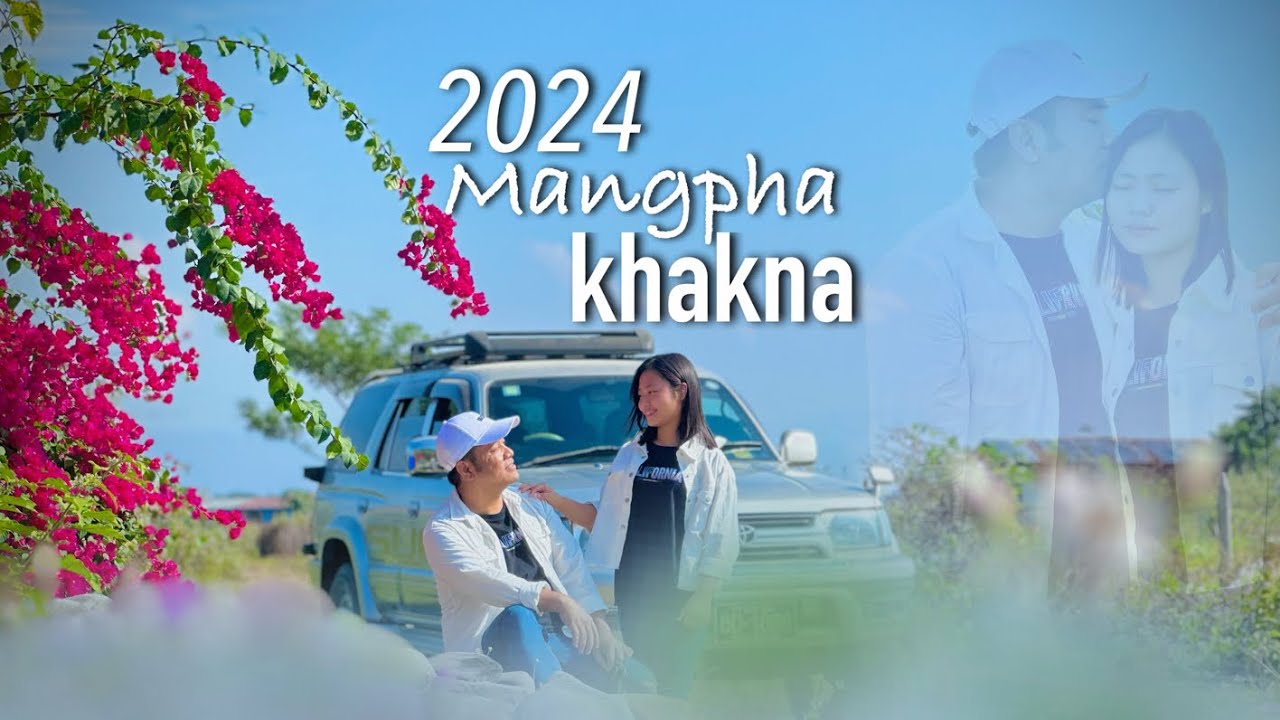 2024 mangpha khakna - Ck & Hau Pi