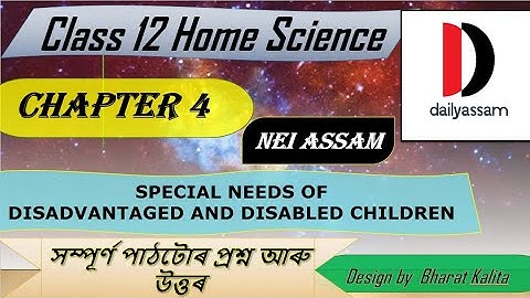 SPECIAL NEEDS OF DISADVANTAGED । Chapter 4 | Class 12 Home Science Question Answer English medium |