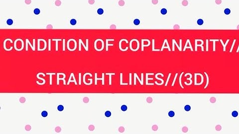CONDITION OF COPLANARITY and THE EQUATION OF THE PLANE//analytical geometry