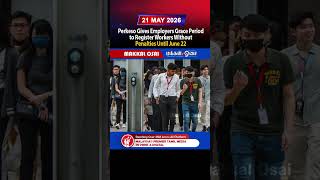 Perkeso Gives Employers Grace Period to Register Workers Without Penalties Until June 22