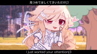 "I just wanted your attention~♡"||Gacha club||