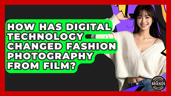How Has Digital Technology Changed Fashion Photography From Film? - Designer Brands Spotlight