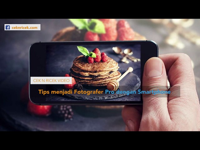 TIPS MENJADI FOTOGRAFER PRO DENGAN SMARTPHONE class=