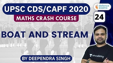 2:00 PM - UPSC CDS/CAPF 2020 | Maths Crash Course by Deependra Singh | Boat and Stream