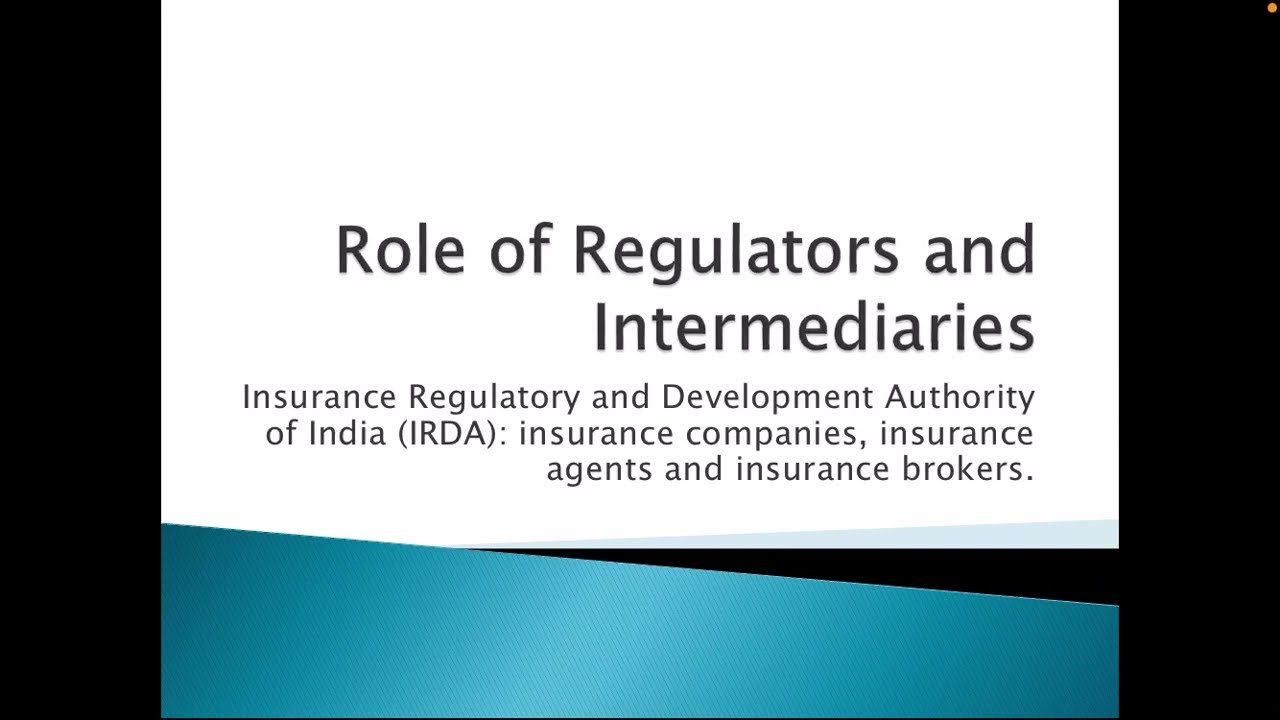 Role of Regulators and Intermediaries IRDAI Insurance Companies