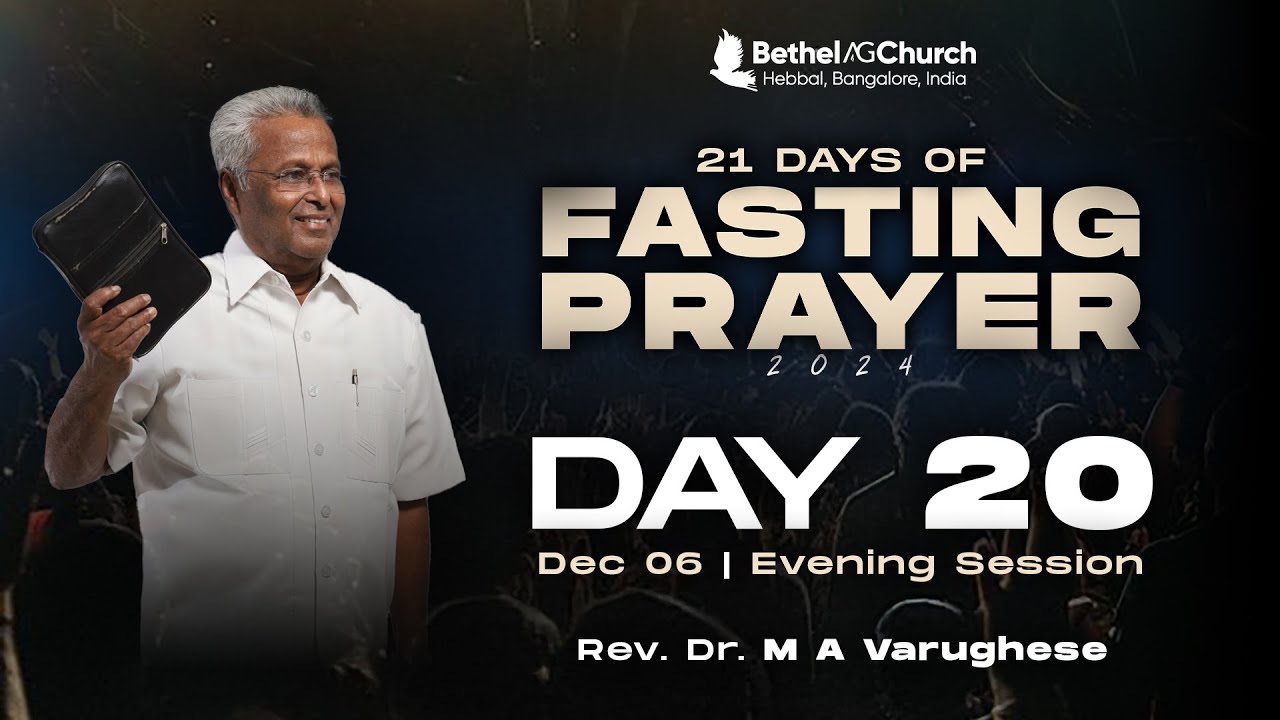 🔴 LIVE | 21 Days Fasting Prayer | Ps. M A Varughese | 6 Dec 2024 (Evening Session)