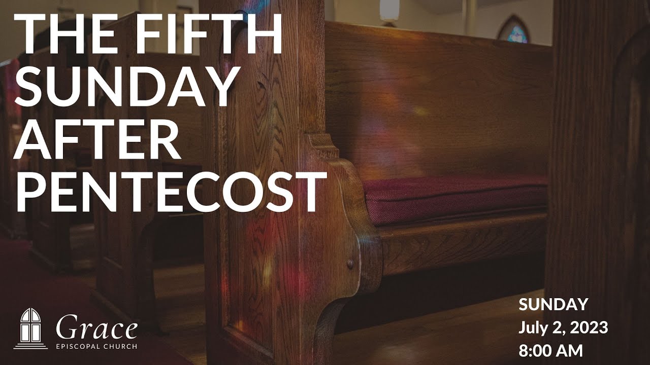 The Fifth Sunday After Pentecost - YouTube
