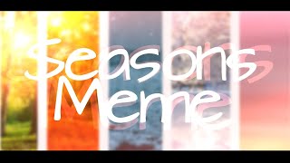 Seasons Meme | Ft.Friends | Gacha Club | Remake