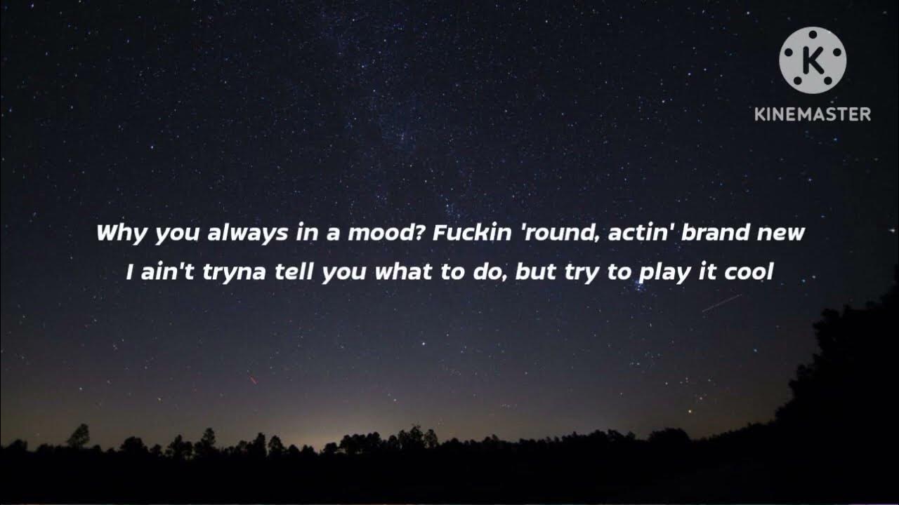 24kgoldn mood lyrics ft iann dior why you always in a mood