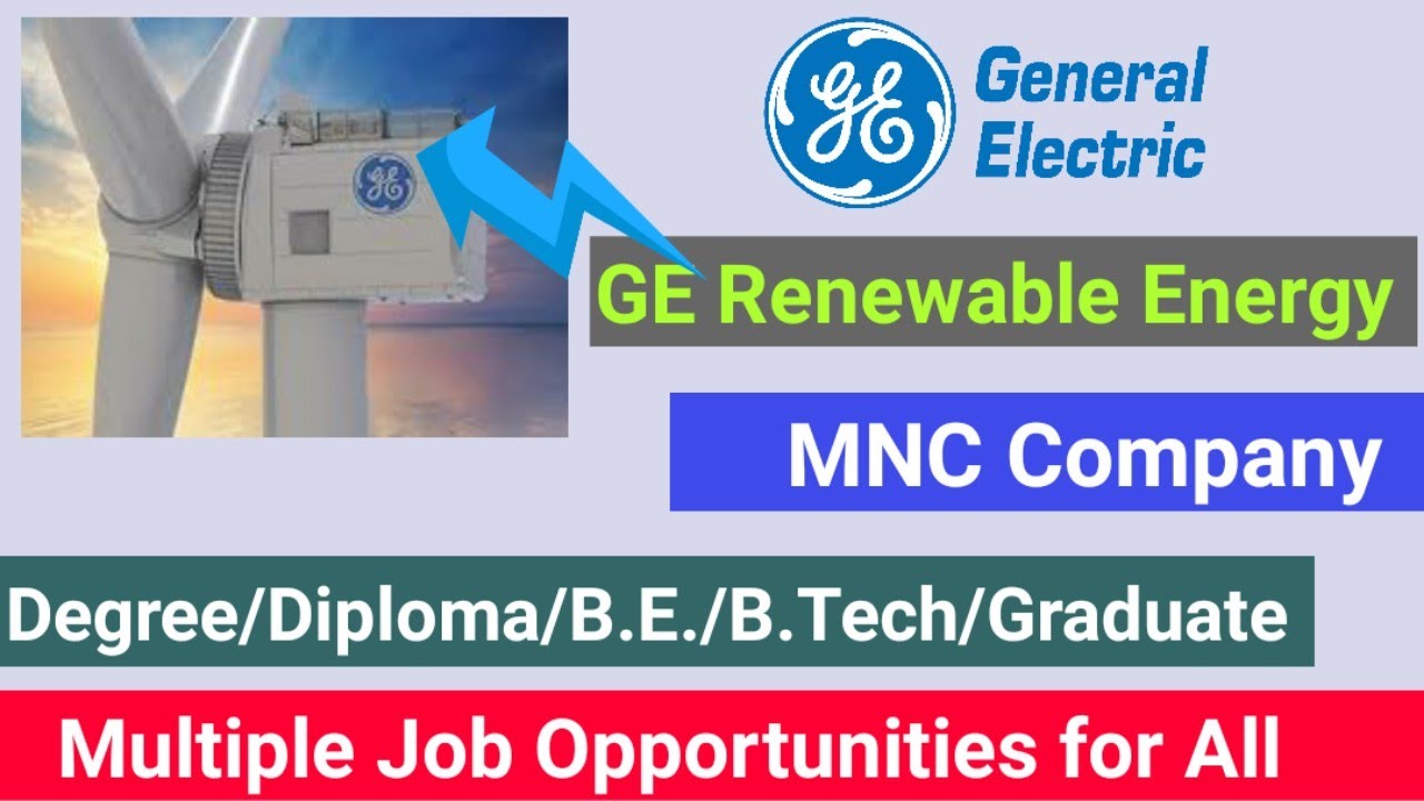 GE Renewable Energy vacancy 2022 | mechanical engineering jobs | Mechanical jobs | Job vacancy 2022