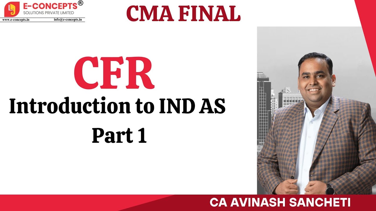 CMA Final CFR New Syllabus Introduction to IND AS Part 1 CA Avinash ...