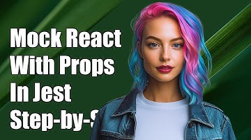How to Mock React Components with Props in Jest: A Step-by-Step Guide