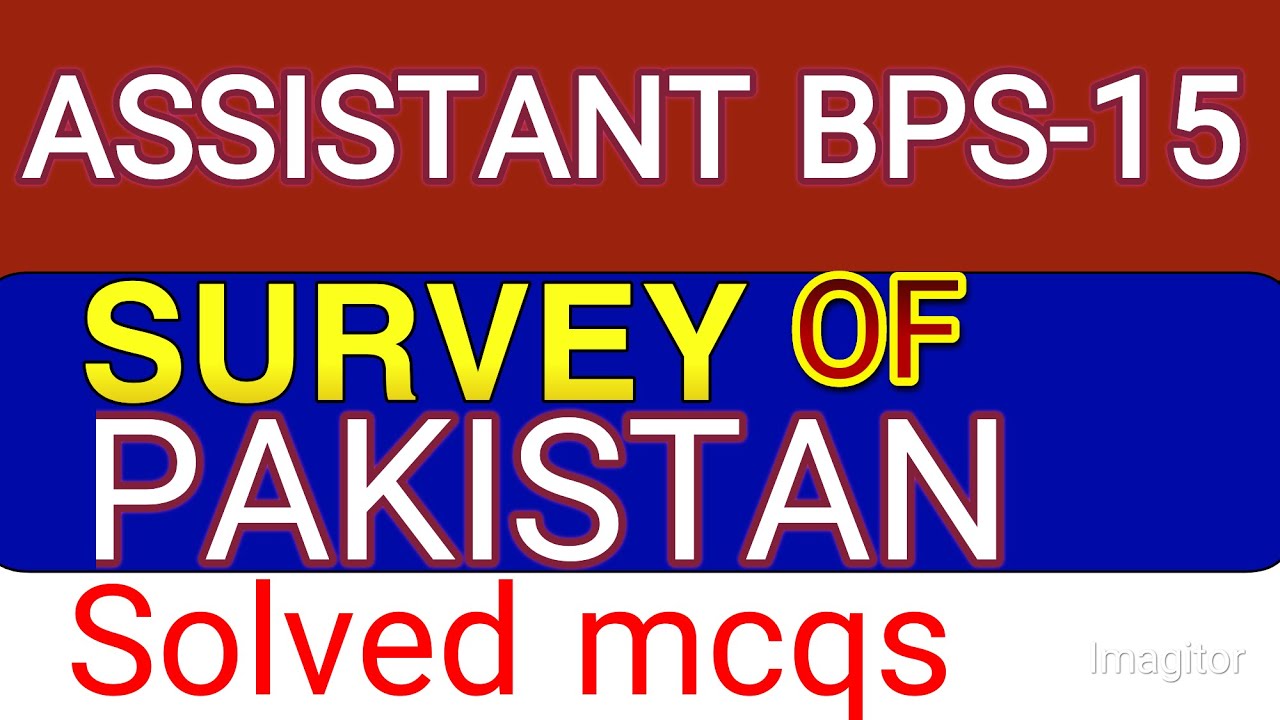 Assistant BS-15 SURVEY OF PAKISTAN || solved questions
