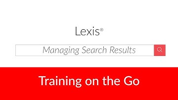 Managing Search Results on Lexis®