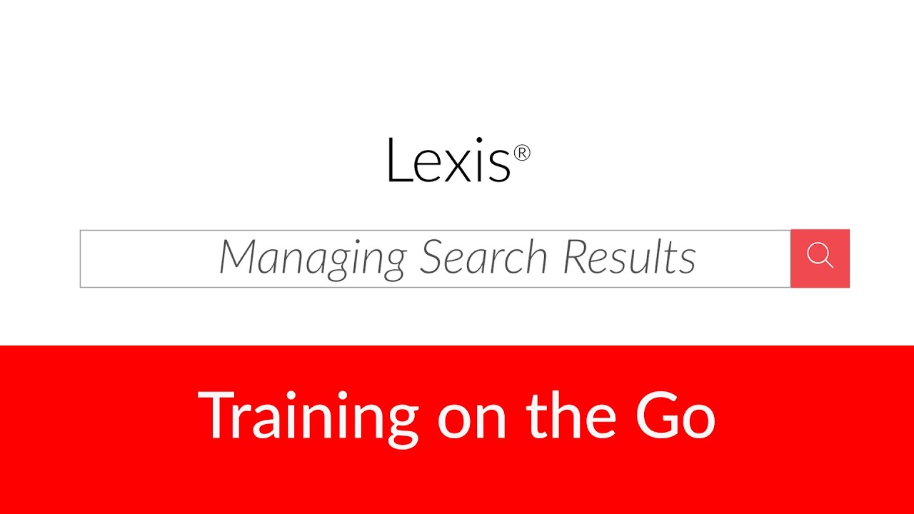 Managing Search Results on Lexis®