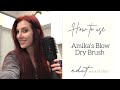 How To Use Amika's Blow Dry Brush