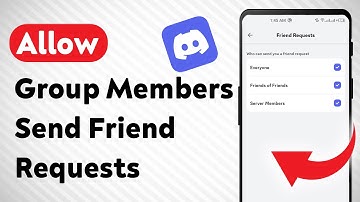 How to Allow Groups Members to Send Friend Request on Discord (Updated)