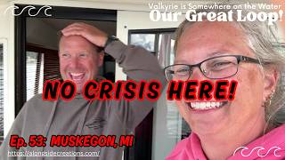 CRISIS AVERTED at anchor in Muskegon MI A NEW BOAT PROJECT on America s Great Loop Ep 53