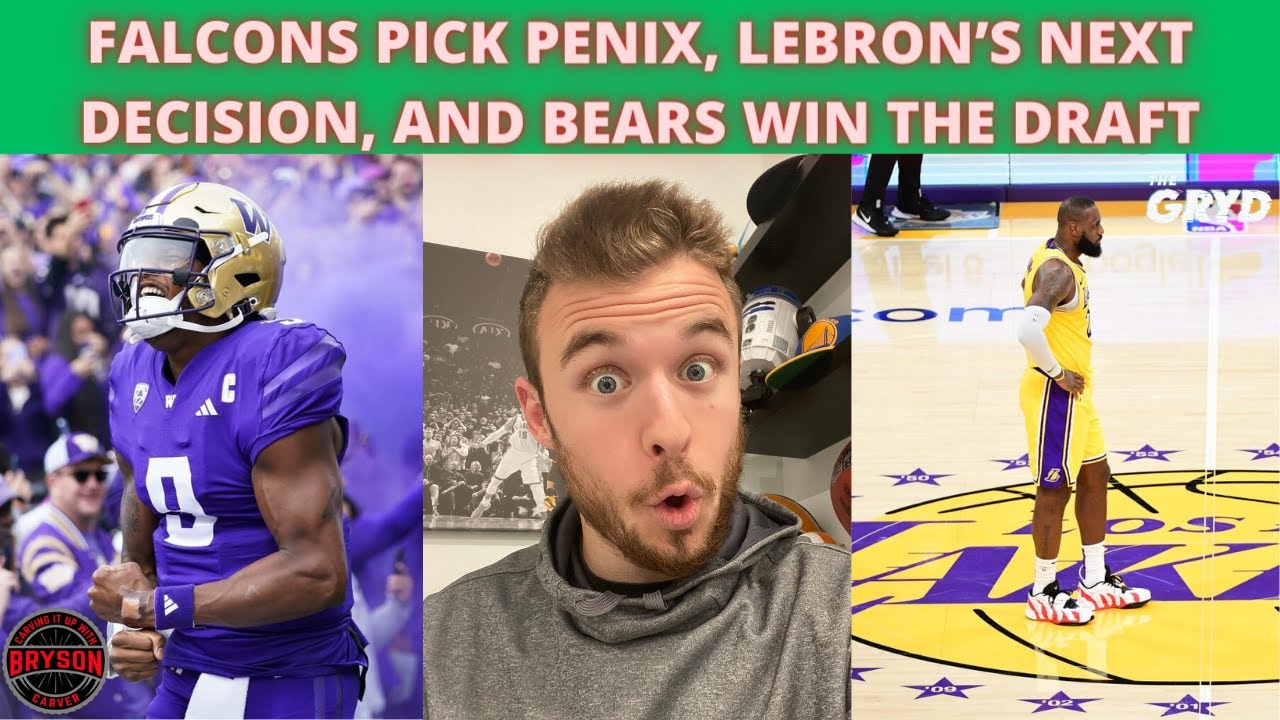 Falcons Pick Penix, LeBron’s Next Decision, and Bears Win the Draft Falcons Pick Penix, LeBron’s Next Decision, and Bears Win the Draft