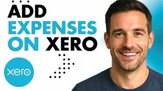 How To Add Expenses On Xero (Easiest Way) (2026 Guide)