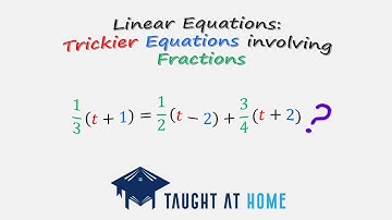 Solving Tricky Linear Equations with Fractions and Brackets