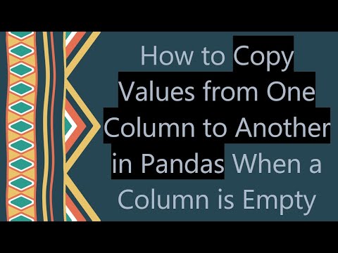 How to Copy Values from One Column to Another in Pandas When a Column is Empty