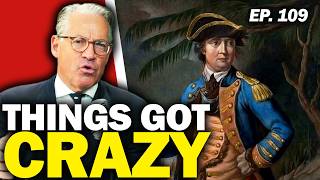 The American Revolution Was WAY Crazier Than You Think | Ep. 109