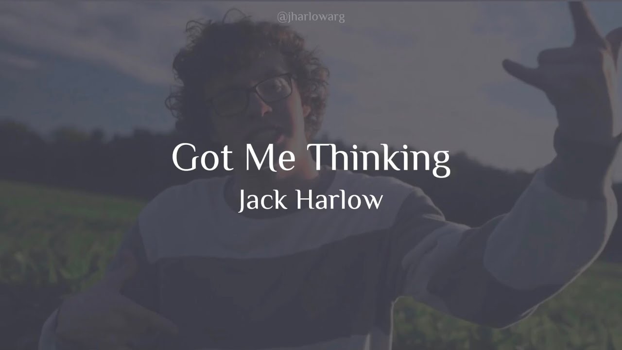 Got Me Thinking Jack Harlow (lyrics/letra) YouTube