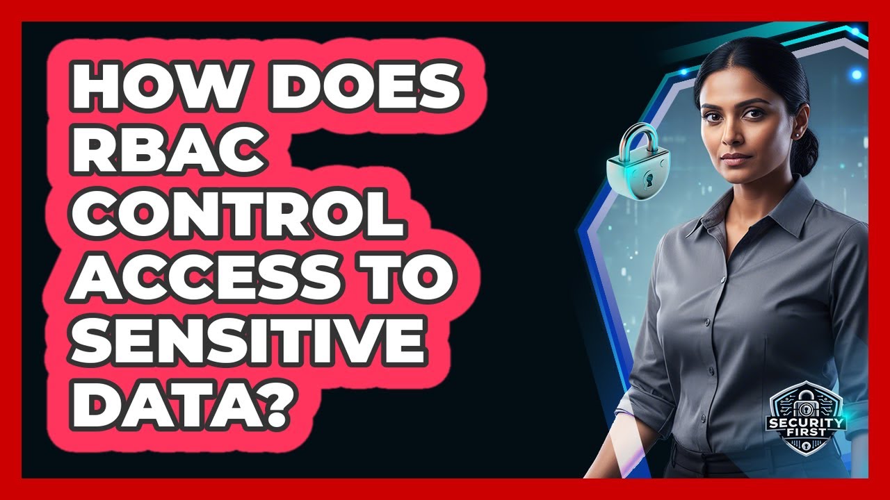 How Does RBAC Control Access To Sensitive Data?