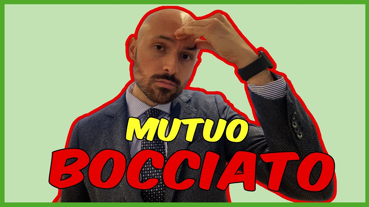 7 Motivi per cui il tuo mutuo sarà bocciato. Il 6 non lo avresti mai pensato.