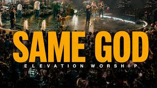 Elevation Worship | SAME GOD (Deep Soaking Song for Anxiety & Fear)