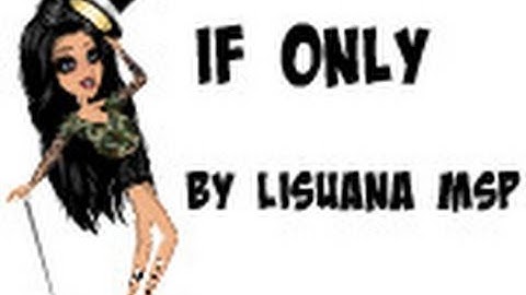 If Only - By lisuana Msp