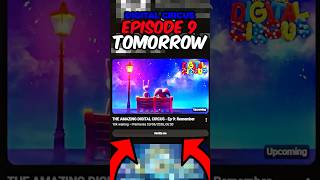 Digital Circus EPISODE 9 TOMORROW πͺ Digital Circus EPISODE 9 TOMORROW πͺ