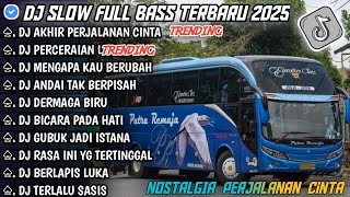 Dj Slow Bass Akhir Perjalanan Cinta Perceraian Lara Dj Tiktok Terbaru 2025