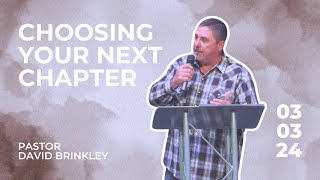 Choosing Your Next Chapter | Pastor David Brinkley | HTWC