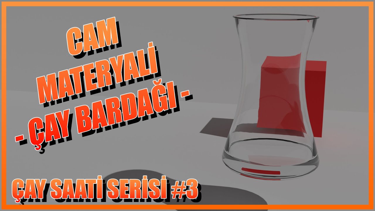 Cam Materyali | Türkçe Blender Dersleri Bölüm 3 | Çay Saati Serisi