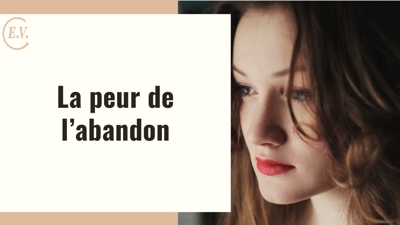 La peur de l'abandon : qu'est ce que c'est et comment la quitter ...