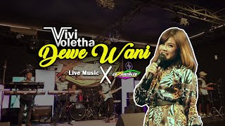 Dewe Wani - Vivi Voletha Om. ARSEKA ( Koplo Live Music )