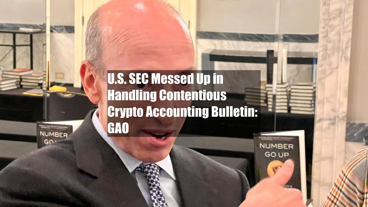 U.S. SEC Messed Up in Handling Contentious Crypto Accounting Bulletin: GAO