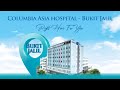 Introducing columbia asia hospital  bukit jalil