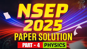 NSEP 2025 Olympiad Paper Solution Q31–Q40 🔥 | NSEP 2025 Olympiad | Motion JEE #jee #nsep #iit